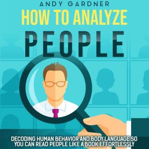 How to Analyze People Decoding Human..., Andy Gardner