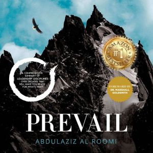 Prevail: A comprehensive summary of leadership disciplines that will make you ready for whats next