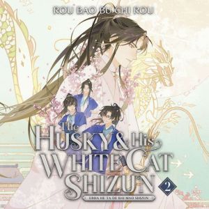 The Husky and His White Cat Shizun E..., Rou Bao Bu Chi Rou