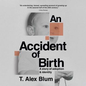 An Accident of Birth, T Alex Blum