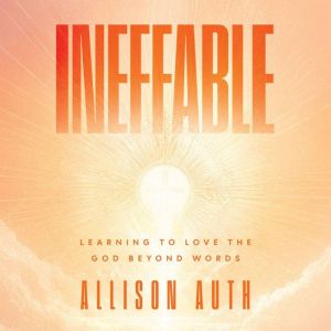 Ineffable, Allison Auth