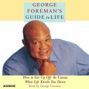 George Foremans Guide to Life, George Foreman