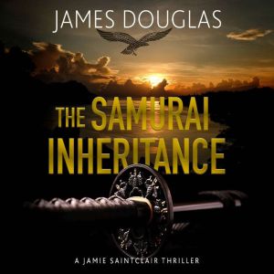 The Samurai Inheritance, James Douglas