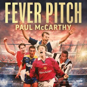 Fever Pitch, Paul McCarthy