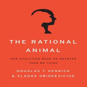 The Rational Animal, Douglas T. Kenrick