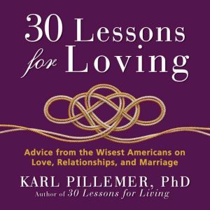 30 Lessons for Loving, Karl Pillemer