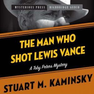 The Man Who Shot Lewis Vance, Stuart Kaminsky