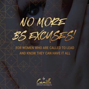 No more BS excuses! For women who are..., Camilla Kristiansen