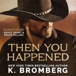 Then You Happened, K. Bromberg