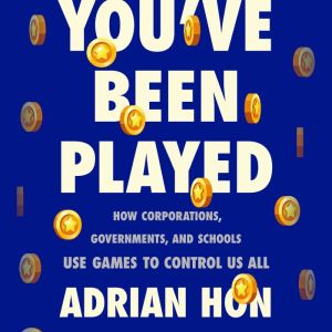 Youve Been Played, Adrian Hon