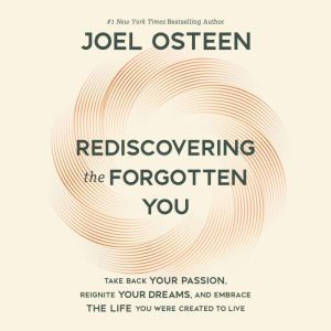 Rediscovering the Forgotten You, Joel Osteen