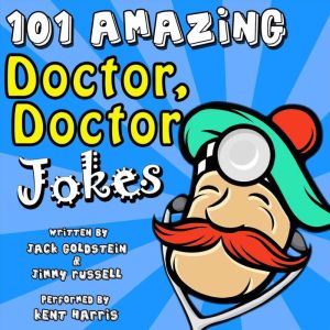101 Amazing Doctor Doctor Jokes, Jack Goldstein