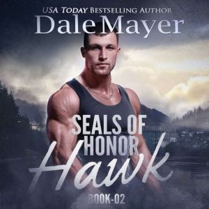 SEALs of Honor Hawk, Dale Mayer