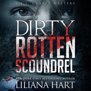 Dirty Rotten Scoundrel, Liliana Hart