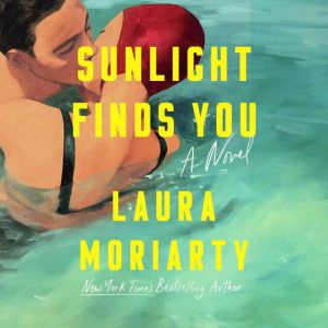 Sunlight Finds You, Laura Moriarty