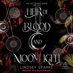 Heir of Blood and Moonlight, Lindsey Sparks