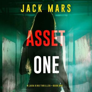 Asset One (A Lara King Espionage ThrillerBook 1)