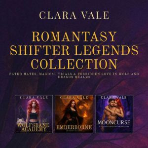 Romantasy Shifter Legends Collection: Fated Mates, Magical Trials & Forbidden Love in Wolf and Dragon Realms