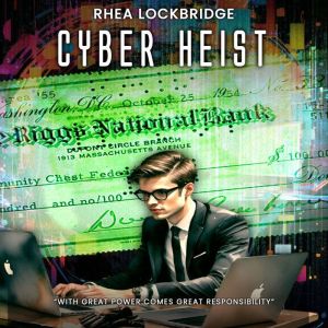 Cyber Heist: With Great Power Comes Great Responsibility