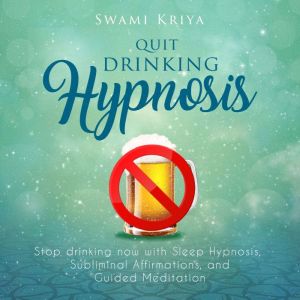 Quit Drinking Hypnosis, Swami Kriya