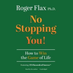 No Stopping You!: How to Win the Game of Life