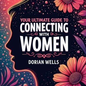 Your Ultimate Guide to Connecting with Women: Master the Art of Attraction! Unlock engaging audio lessons designed for unbeata