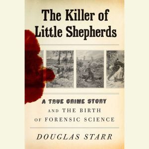 The Killer of Little Shepherds, Douglas Starr