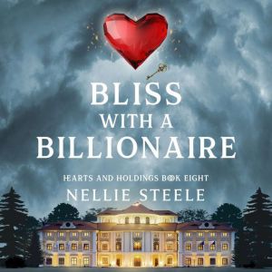 Bliss with a Billionaire, Nellie Steele