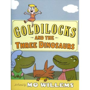 Goldilocks and the Three Dinosaurs
