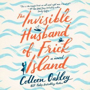 The Invisible Husband of Frick Island..., Colleen Oakley