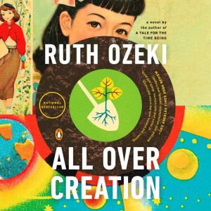All Over Creation, Ruth Ozeki