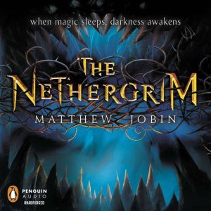 The Nethergrim, Matthew Jobin