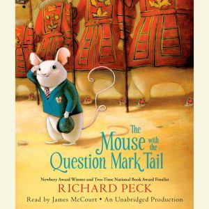 The Mouse with the Question Mark Tail..., Richard Peck