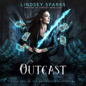 Outcast Kat Dubois Chronicles, 2, Lindsey Fairleigh