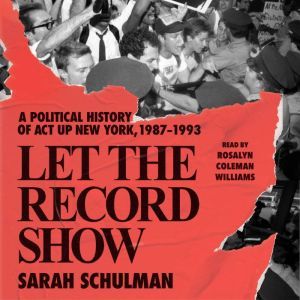Let the Record Show, Sarah Schulman