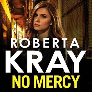 No Mercy, Roberta Kray