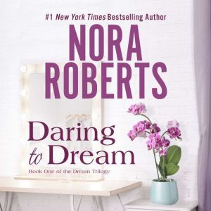 Daring to Dream, Nora Roberts