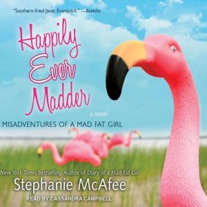 Happily Ever Madder: Misadventures of a Mad Fat Girl