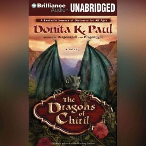 The Dragons of Chiril, Donita K. Paul