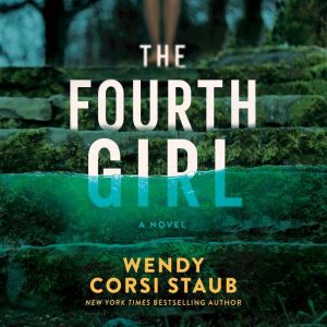 The Fourth Girl, Wendy Corsi Staub
