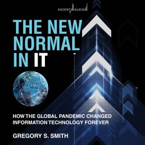 The New Normal in IT, Gregory S. Smith