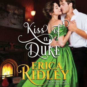 Kiss of a Duke: 12 Dukes of Christmas, Book 2, Erica Ridley