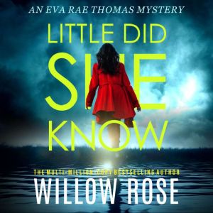 Little Did She Know, Willow Rose