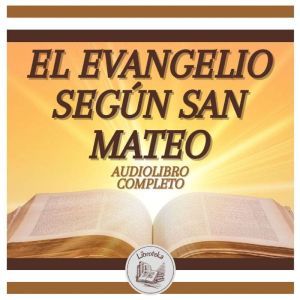El Evangelio Segun San Mateo: Audiolibro Completo