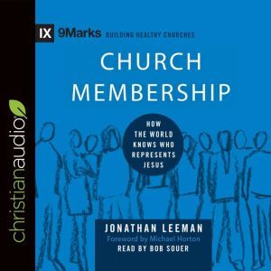 Church Membership, Jonathan Leeman