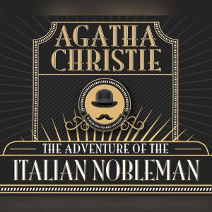 Adventure of the Italian Nobleman, Th..., Agatha Christie