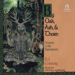 By Oak, Ash, Thorn, D. J. Conway