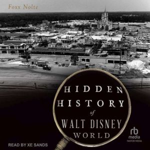 Hidden History of Walt Disney World