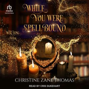 While You Were Spellbound, Christine Zane Thomas