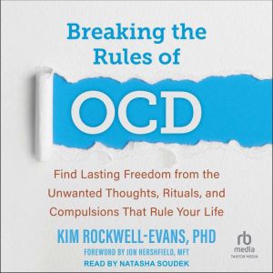 Breaking the Rules of OCD, PhD RockwellEvans